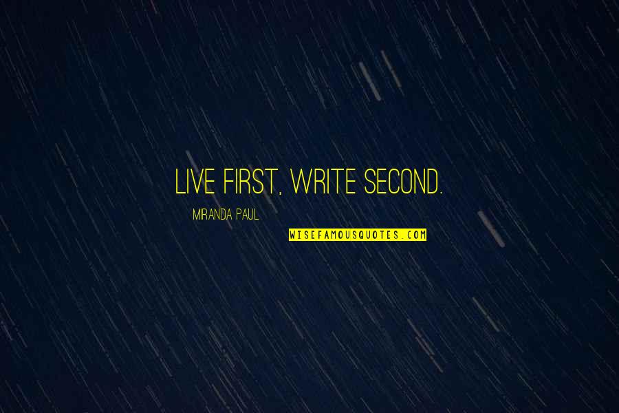 Catholic Holy Week Quotes By Miranda Paul: Live first, write second.