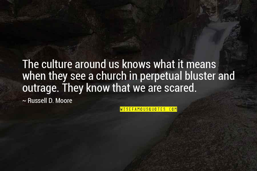 Catholic Mystic Quotes By Russell D. Moore: The culture around us knows what it means