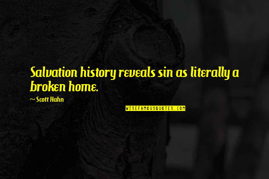 Catholicism Quotes By Scott Hahn: Salvation history reveals sin as literally a broken