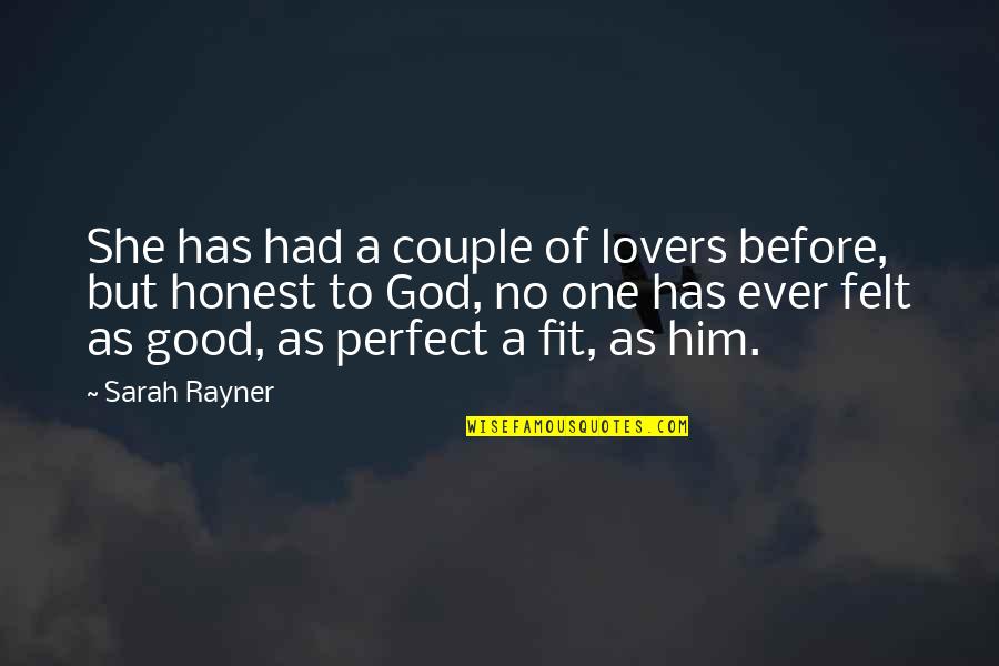 Catholicity Quotes By Sarah Rayner: She has had a couple of lovers before,