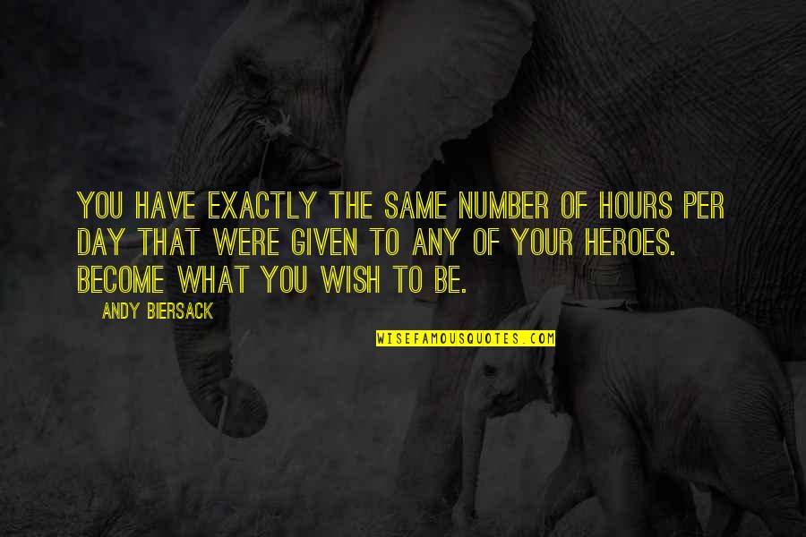 Catholicon Church Quotes By Andy Biersack: You have exactly the same number of hours