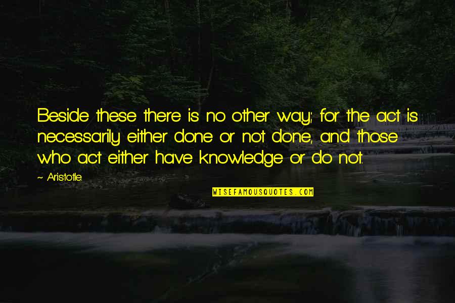 Cathy And Heathcliff Love Quotes By Aristotle.: Beside these there is no other way; for Cathy And Heathcliff Love Quotes By Aristotle.: Beside these there is no other way; for