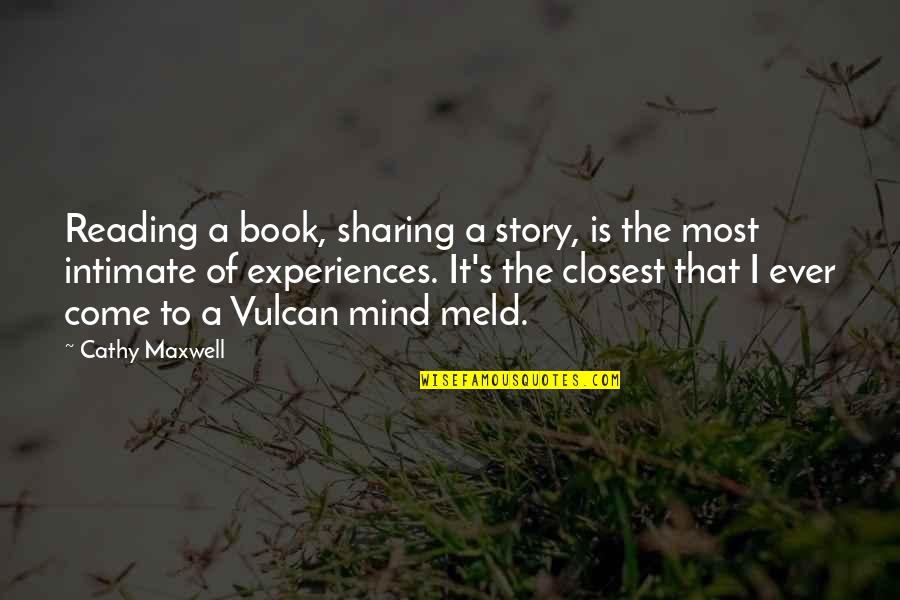 Cathy's Quotes By Cathy Maxwell: Reading a book, sharing a story, is the
