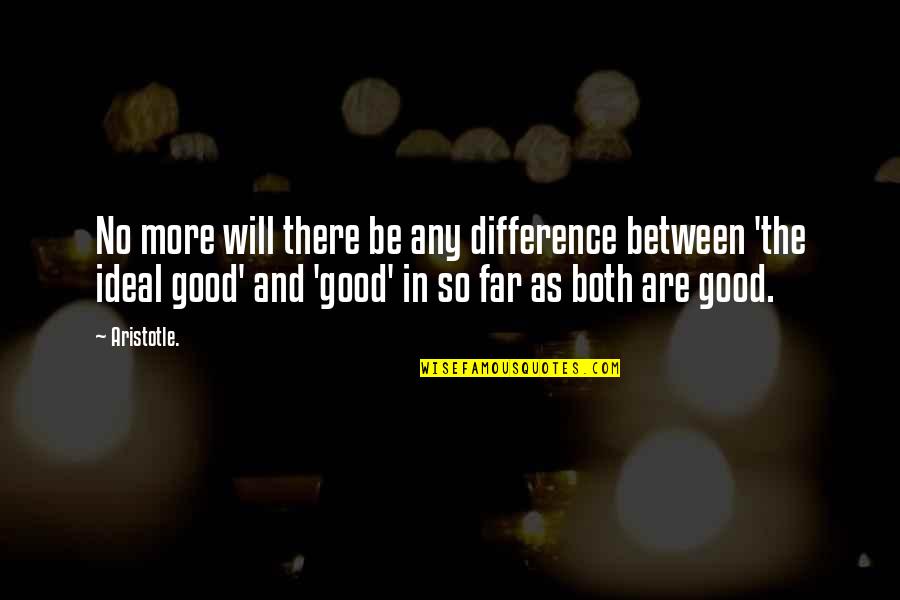 Catie Turner Quotes By Aristotle.: No more will there be any difference between Catie Turner Quotes By Aristotle.: No more will there be any difference between
