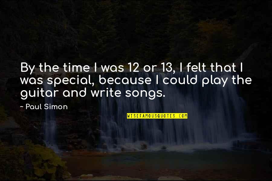 Catifelat Dex Quotes By Paul Simon: By the time I was 12 or 13,