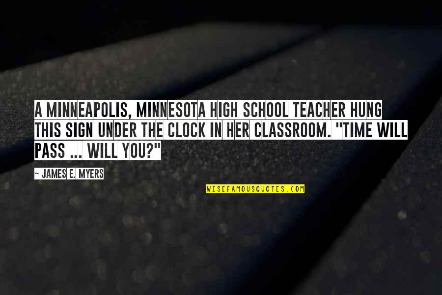 Cativar Quotes By James E. Myers: A Minneapolis, Minnesota high school teacher hung this