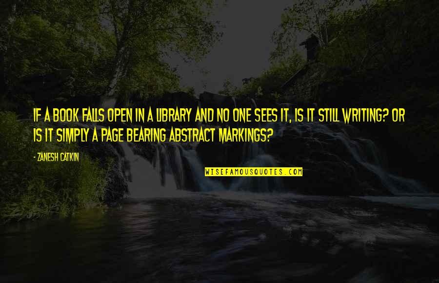 Catkin Quotes By Zanesh Catkin: If a book falls open in a library