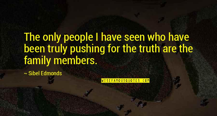 Catley Rug Quotes By Sibel Edmonds: The only people I have seen who have Catley Rug Quotes By Sibel Edmonds: The only people I have seen who have