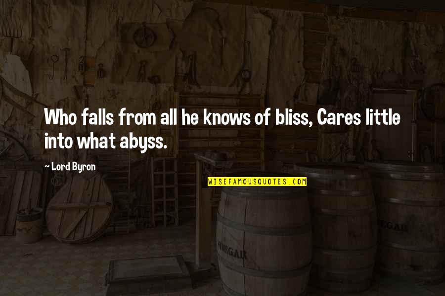 Catlike Whisper Quotes By Lord Byron: Who falls from all he knows of bliss,