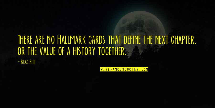 Catoneer Quotes By Brad Pitt: There are no Hallmark cards that define the
