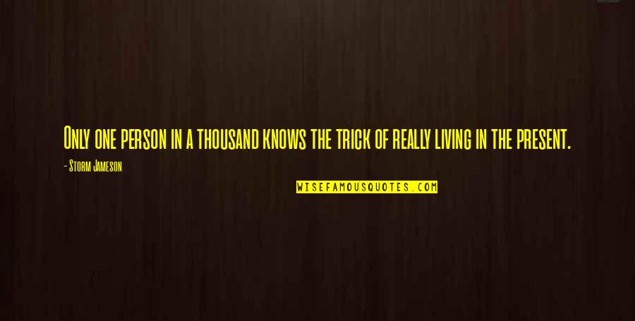 Catorze Ou Quotes By Storm Jameson: Only one person in a thousand knows the