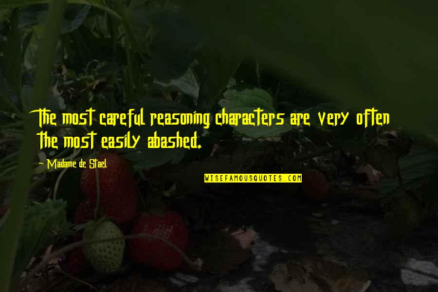 Catrice Advent Quotes By Madame De Stael: The most careful reasoning characters are very often