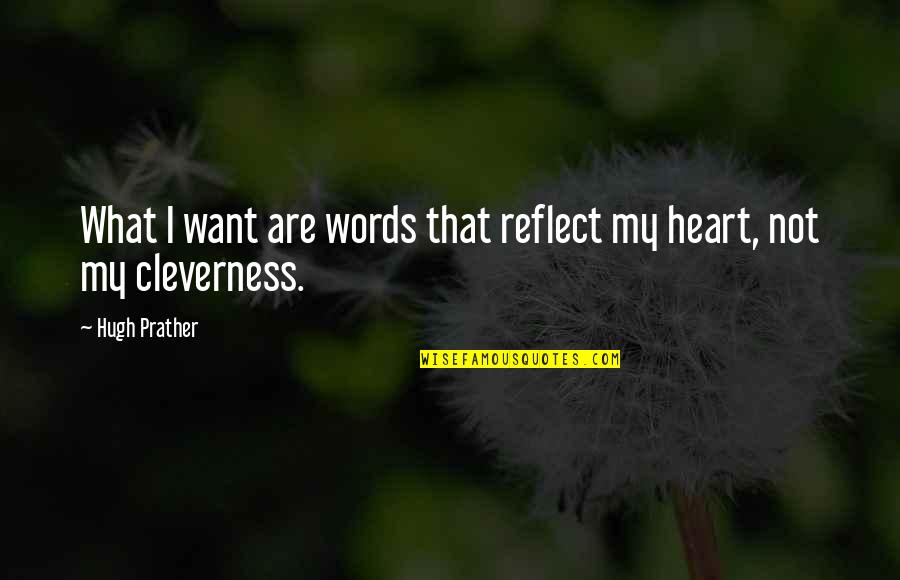 Catrinas Quotes By Hugh Prather: What I want are words that reflect my