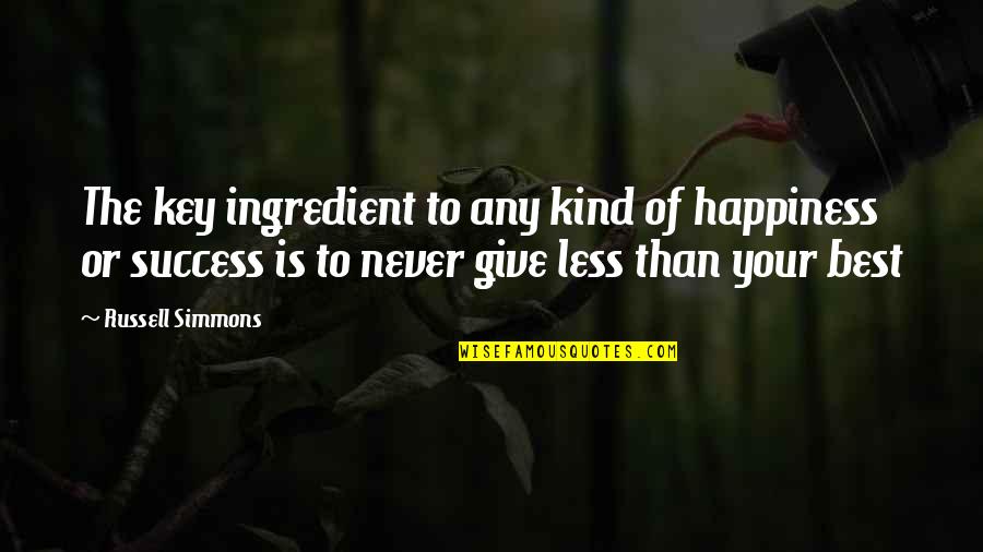 Cats And Food Quotes By Russell Simmons: The key ingredient to any kind of happiness