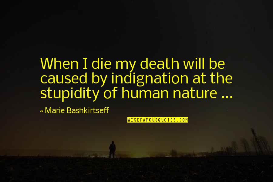 Cats Claws Quotes By Marie Bashkirtseff: When I die my death will be caused