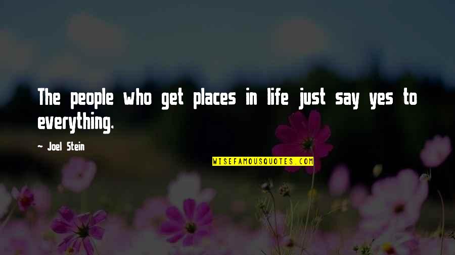 Cats Rule Quotes By Joel Stein: The people who get places in life just