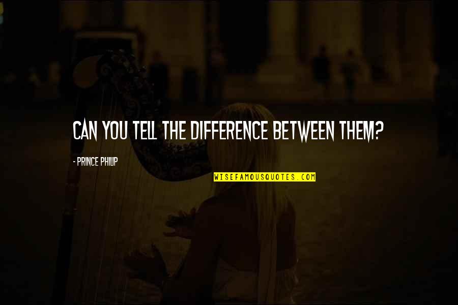 Catsup Or Ketchup Quotes By Prince Philip: Can you tell the difference between them? Catsup Or Ketchup Quotes By Prince Philip: Can you tell the difference between them?