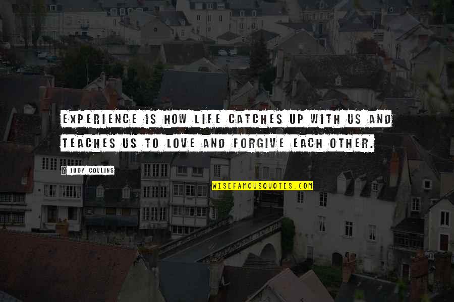 Cattaneo Brothers Jerky Quotes By Judy Collins: Experience is how life catches up with us