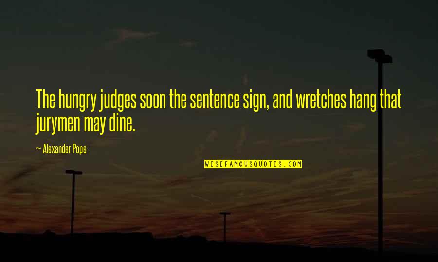 Cattani Quotes By Alexander Pope: The hungry judges soon the sentence sign, and