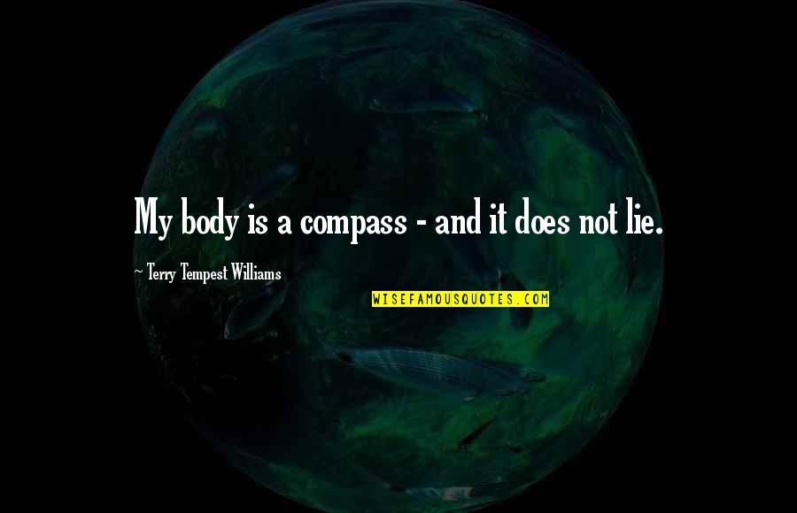 Catterfeld Yvonne Quotes By Terry Tempest Williams: My body is a compass - and it
