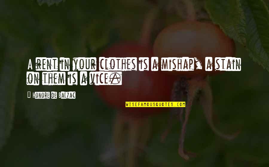 Catterton Partners Quotes By Honore De Balzac: A rent in your clothes is a mishap,