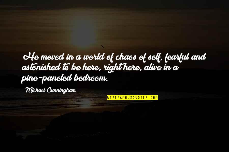 Cattle Hauling Quotes By Michael Cunningham: He moved in a world of chaos of Cattle Hauling Quotes By Michael Cunningham: He moved in a world of chaos of