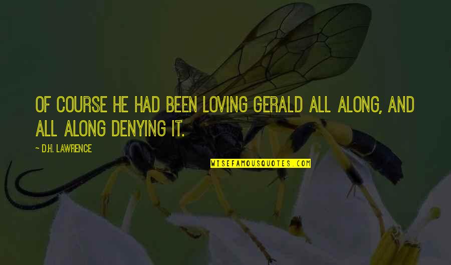 Cattolica Eraclea Quotes By D.H. Lawrence: Of course he had been loving Gerald all