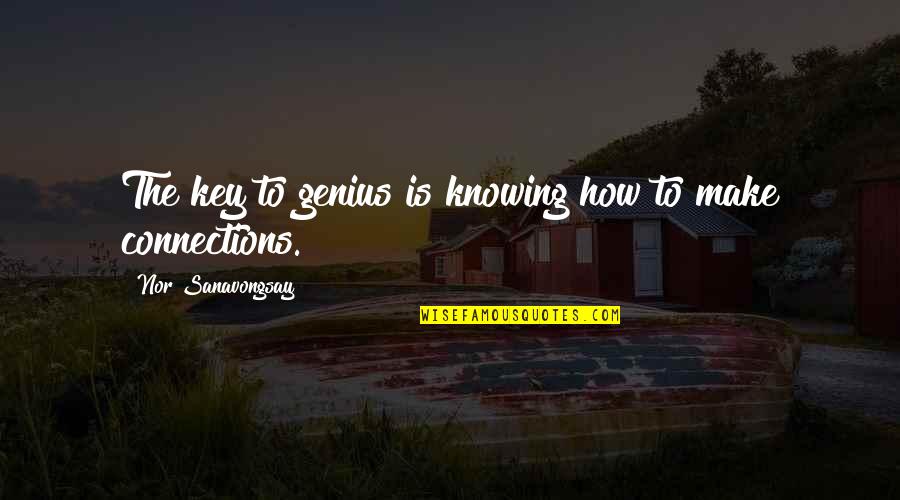 Catturare La Quotes By Nor Sanavongsay: The key to genius is knowing how to