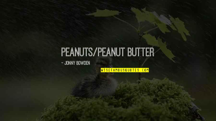Catulle Verschaffel Quotes By Jonny Bowden: Peanuts/Peanut Butter