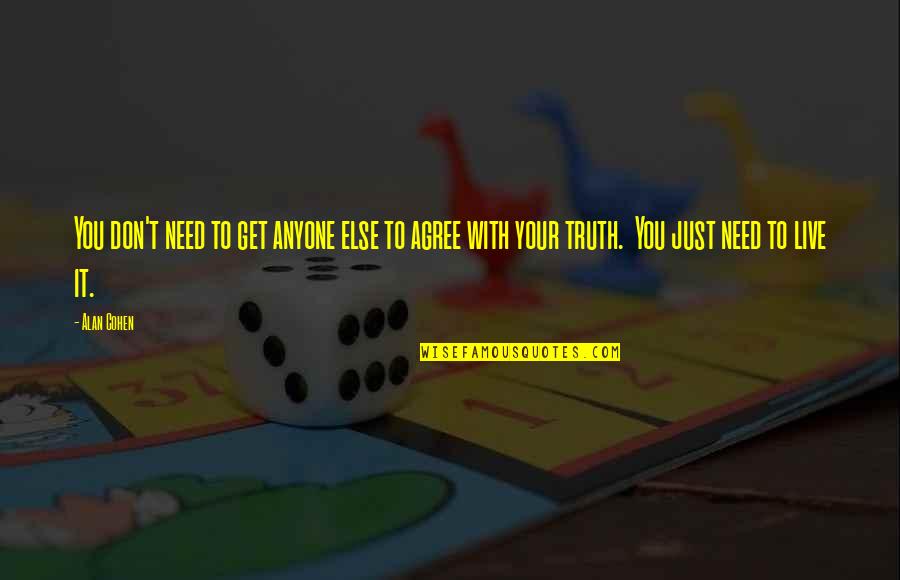 Catundra Serendipity Quotes By Alan Cohen: You don't need to get anyone else to