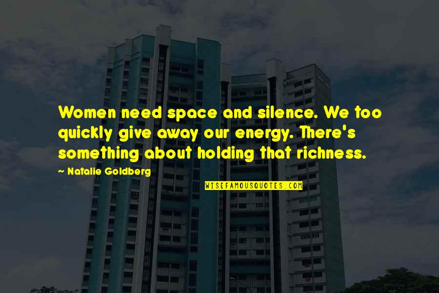 Caucasian Race Quotes By Natalie Goldberg: Women need space and silence. We too quickly Caucasian Race Quotes By Natalie Goldberg: Women need space and silence. We too quickly