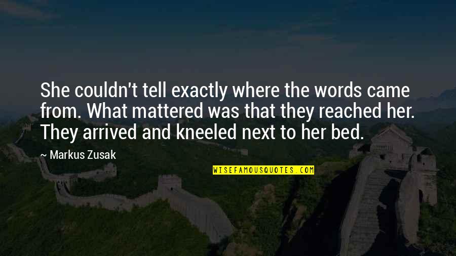 Cauchemars En Quotes By Markus Zusak: She couldn't tell exactly where the words came