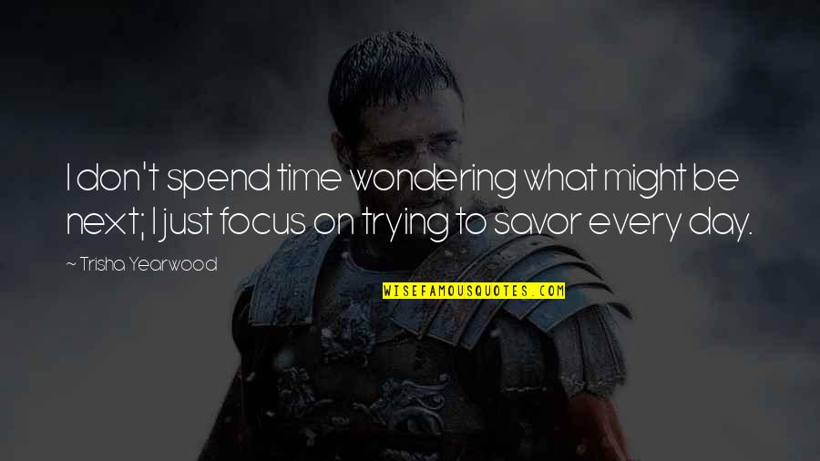 Caucus Quotes By Trisha Yearwood: I don't spend time wondering what might be Caucus Quotes By Trisha Yearwood: I don't spend time wondering what might be