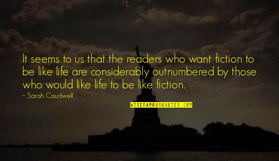 Caudwell Quotes By Sarah Caudwell: It seems to us that the readers who