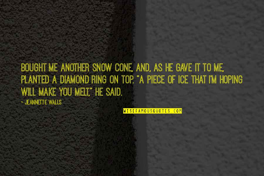 Caughmans Meat Quotes By Jeannette Walls: Bought me another snow cone, and, as he Caughmans Meat Quotes By Jeannette Walls: Bought me another snow cone, and, as he