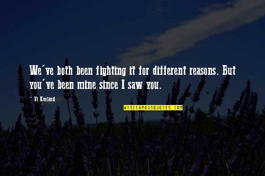 Caught Feelings Quotes By Vi Keeland: We've both been fighting it for different reasons.