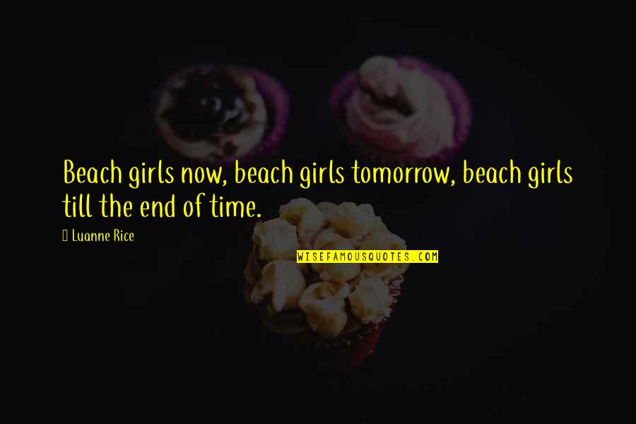 Caught You Slippin Quotes By Luanne Rice: Beach girls now, beach girls tomorrow, beach girls