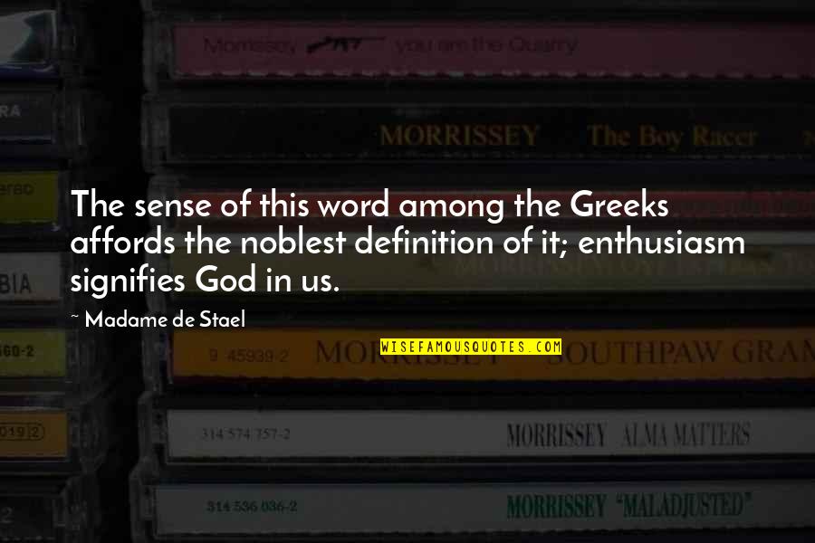 Caul Shivers Quotes By Madame De Stael: The sense of this word among the Greeks Caul Shivers Quotes By Madame De Stael: The sense of this word among the Greeks