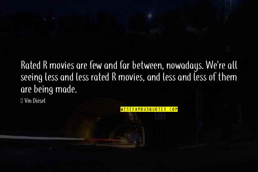 Cauled Quotes By Vin Diesel: Rated R movies are few and far between,