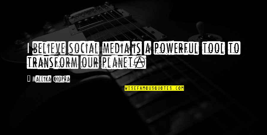 Caulkers Wanted Quotes By Mallika Chopra: I believe social media is a powerful tool Caulkers Wanted Quotes By Mallika Chopra: I believe social media is a powerful tool