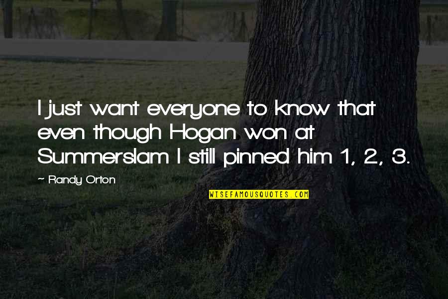 Caulking Tips Quotes By Randy Orton: I just want everyone to know that even Caulking Tips Quotes By Randy Orton: I just want everyone to know that even