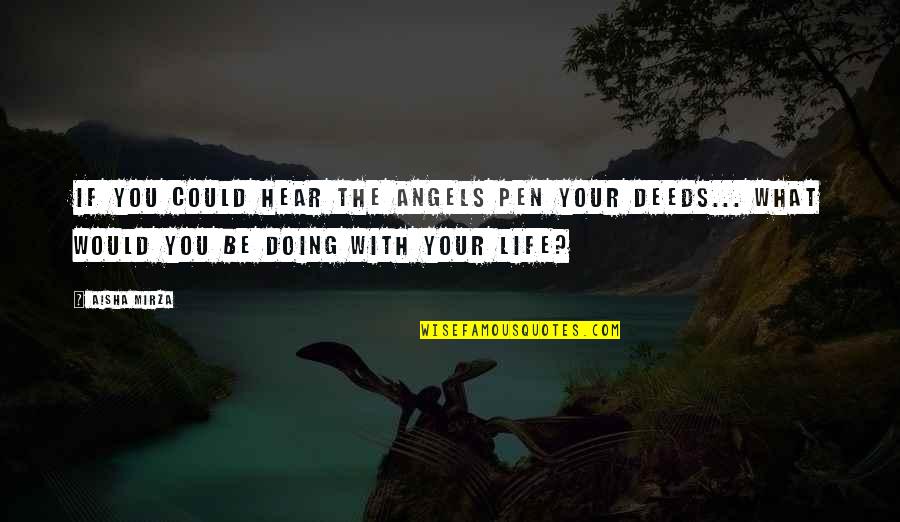 Cauls Obits Quotes By Aisha Mirza: If you could hear the angels pen your