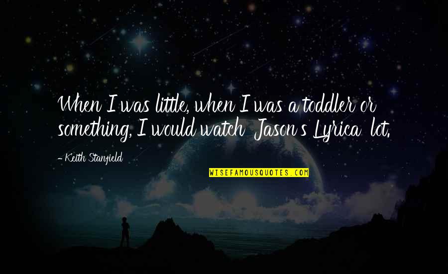 Causam Decidit Quotes By Keith Stanfield: When I was little, when I was a