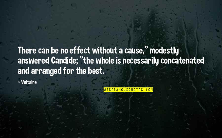 Cause And Effect Quotes By Voltaire: There can be no effect without a cause,"