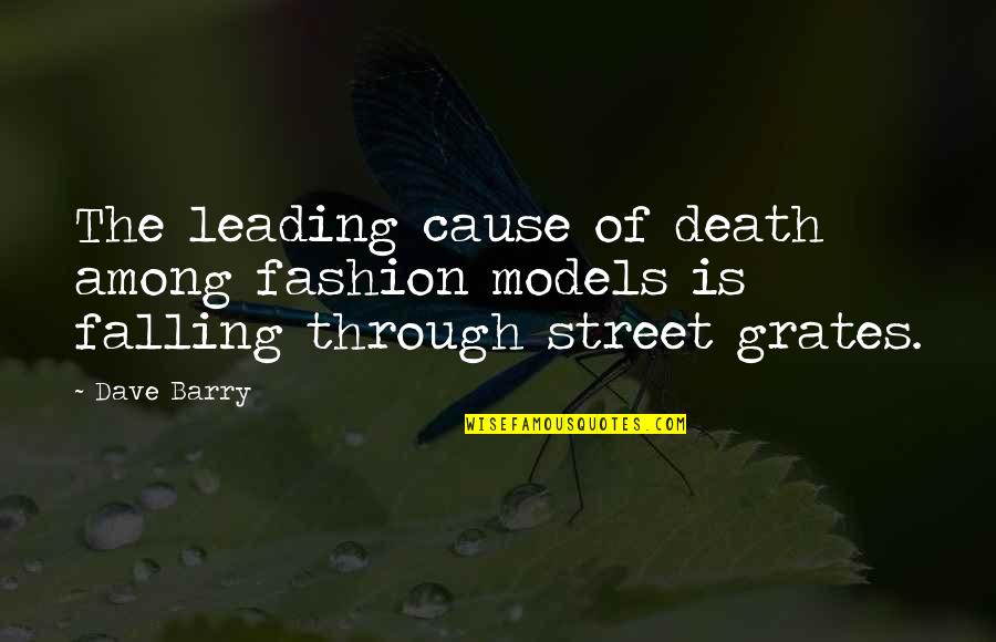 Cause Of Death Quotes By Dave Barry: The leading cause of death among fashion models
