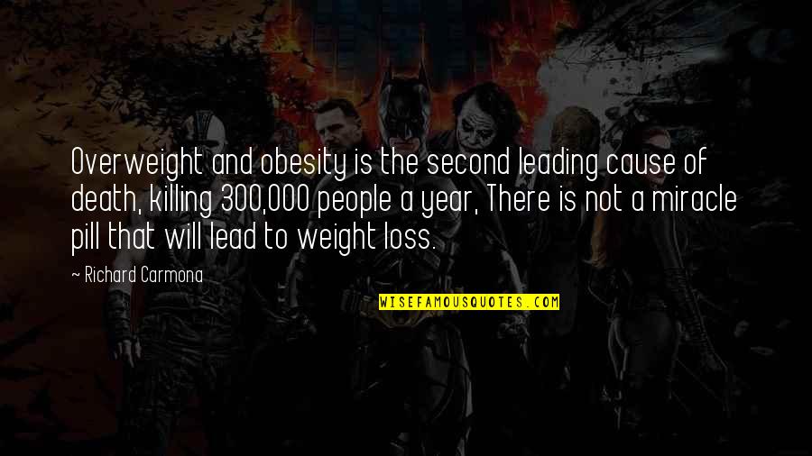 Cause Of Death Quotes By Richard Carmona: Overweight and obesity is the second leading cause