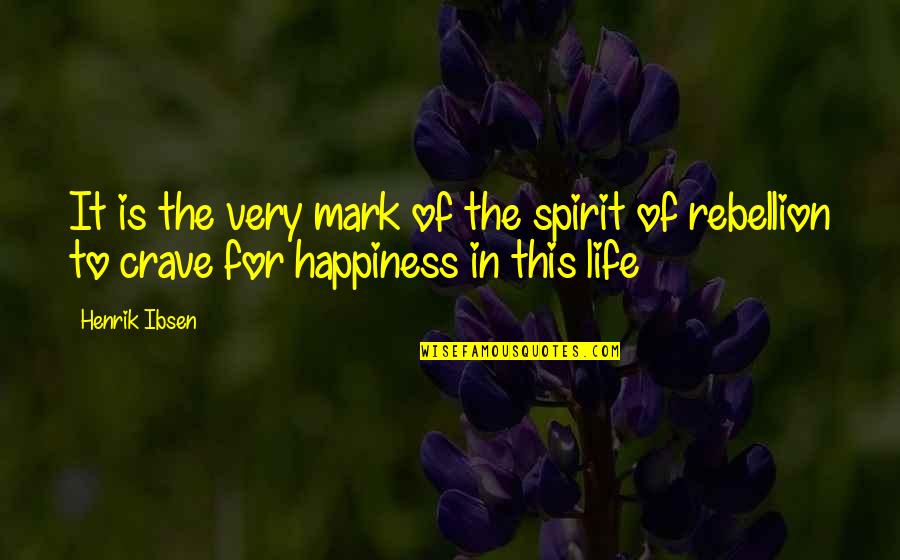Causelessness Quotes By Henrik Ibsen: It is the very mark of the spirit