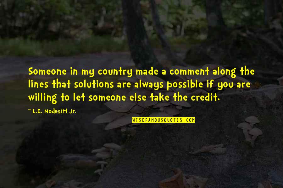 Causes Of Conflict Quotes By L.E. Modesitt Jr.: Someone in my country made a comment along