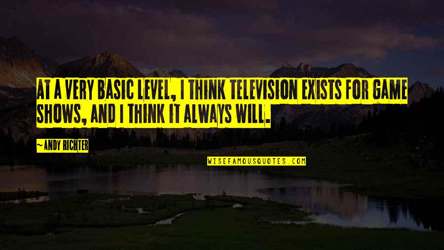 Causes Of Depression Quotes By Andy Richter: At a very basic level, I think television