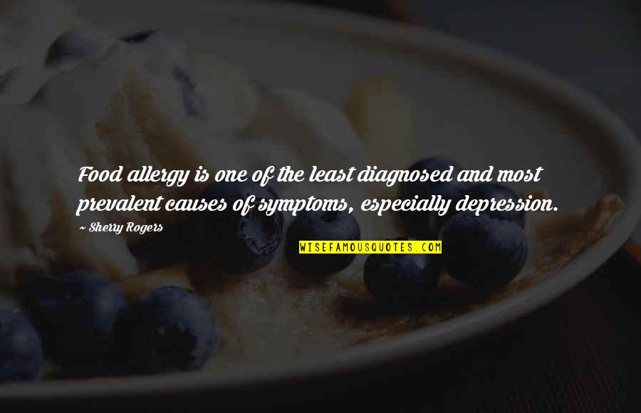 Causes Of Depression Quotes By Sherry Rogers: Food allergy is one of the least diagnosed